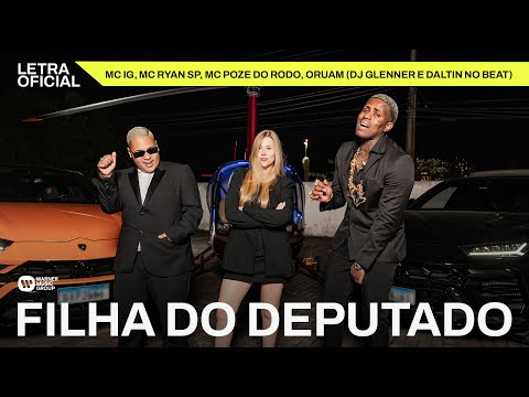 Filha do Deputado - Mc IG, MC Ryan SP, Mc Poze do Rodo e Oruam (DJ Glenner e Daltin no Beat)