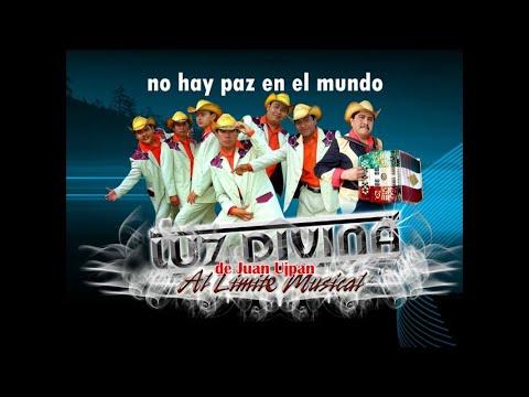 LUZ DIVINA DE JUAN UJPAN - NO HAY PAZ EN EL MUNDO - VIDEO OFICIAL-