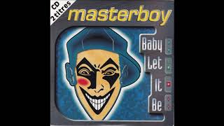 Masterboy - Baby Let It Be (140 BPM meets Original Maxi)