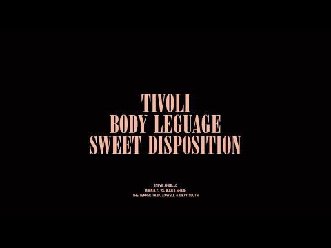 Tivoli / Body Language / Sweet Disposition