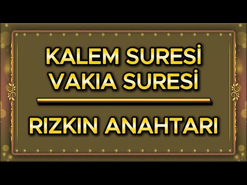 KALEM SURESİ VE VAKIA SURESİ - RIZKINIZI ARTTIRIP NAZARDAN BÜYÜDEN KORUYACAK...