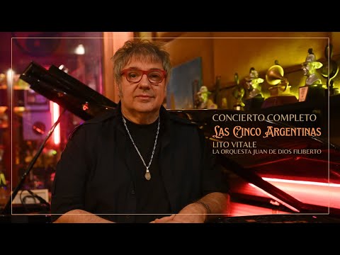 Lito Vitale, Orquesta Nacional Juan de Dios Filiberto │Las Cinco Argentinas (Concierto Completo)
