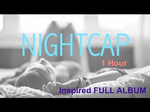 Nightcap and Nightcap Music: Nightcap 睡帽樂團 Inspired FULL ALBUM