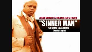 Jason Wright & The Master's Touch SINNER MAN f. Lillian Lloyd (Radio Single)