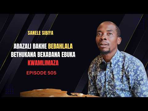 EPISODE 505 UKUBUKA UMAMA NOBABA WAKHE BELWA KWAMPHAZAMISA KAKHULU EMPILWENI YAKHE