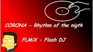 CORONA Rhythm of the night FLMiX Flash DJ (sgo del Estero ARG)