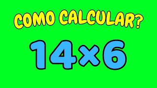 COMO CALCULAR 14 VEZES 6? | Quanto é 14 x 6? - 6 vezes 14 - 6 x 14