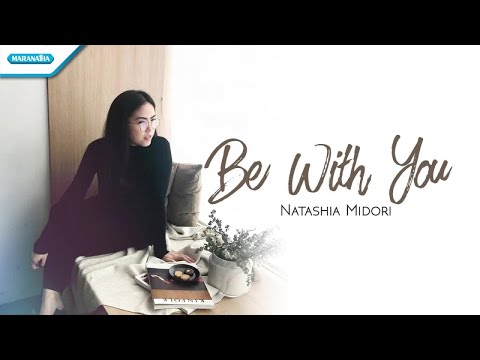 Be With You - Natashia Midori (with lyric)