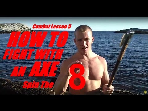 HOW TO FIGHT WITH an AXE: Combat Lesson 5 - Spin The Eight "8"