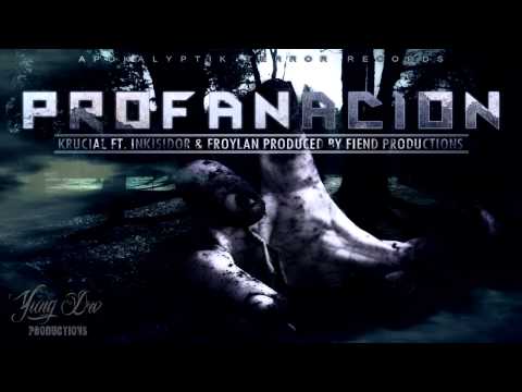 Krucial Mane ft. Inkisidor & Froylan - Profanacion (Prod. by Fiend) New*2013