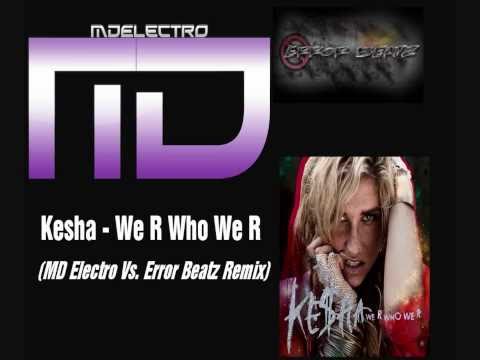 Kesha - We R Who We R (MD Electro Vs. Error Beatz Bootleg Mix)