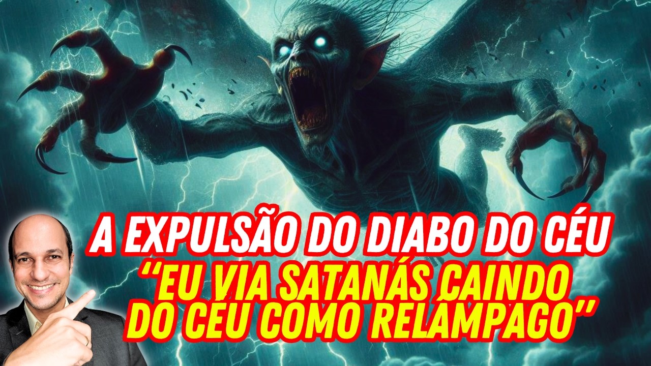 JESUS EXPLICOU COMO O DIABO FOI EXPULSO DO CÉU (via Satanás caindo do céu como relâmpago)