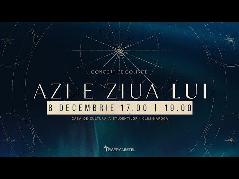 Concert colinde - AZI E ZIUA LUI