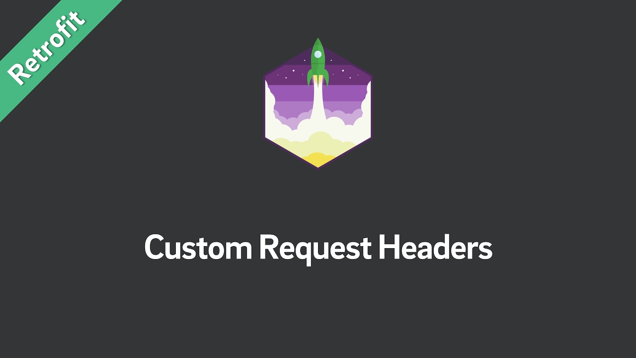 Retrofit Tutorial — Custom Request Headers
