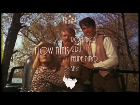 Rominho22, 2DU, Felipe Pipo, Sasf - Flow Thais (prod. ZZZ Beats) [Video by @PERRY_XGK]