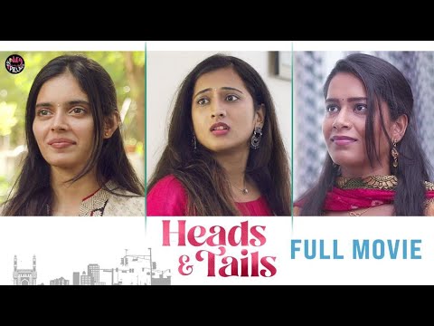 Heads & Tails || Full Movie || Hey Pilla || CAPDT