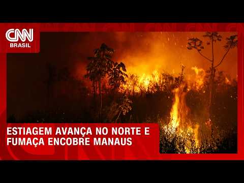 Amazonas amplia combate a queimadas no interior após fumaça avançar | CNN PRIME TIME