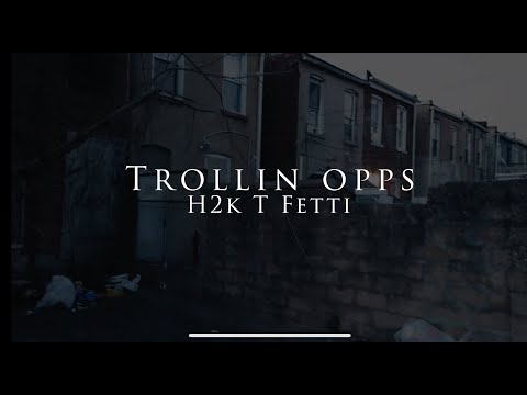 H2K TFetti - Trollin Opps