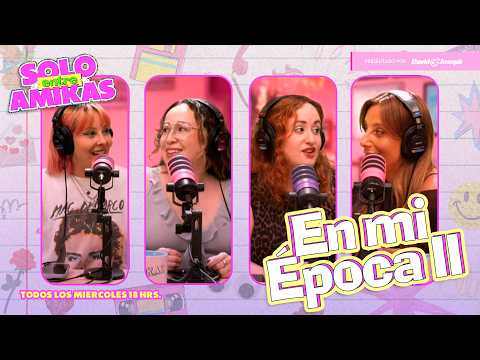 EN MI ÉPOCA 2: nostalgia noventera y 2000 + Dawson's Creek | Solo entre amikas