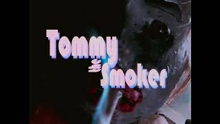 Tommy The Smoker | Trailer
