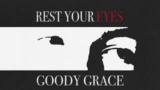 Goody Grace - "Rest Your Eyes" (Official Audio)
