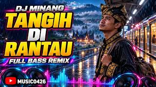 Download lagu DJ TANGIH DI RANTAU 💔 | DJ Minang Full Bass Remix – Jauah dari Mande, Rindu Kampuang! mp3