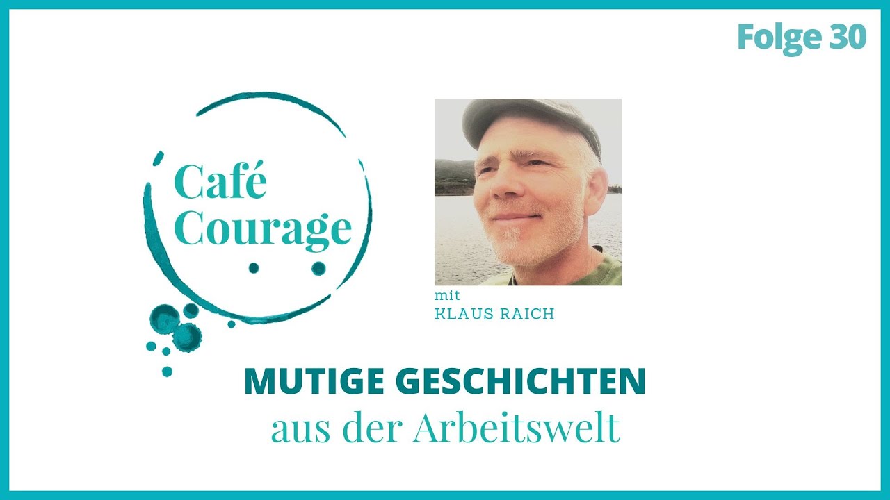 Café Courage  #30  - mit Klaus Raich
