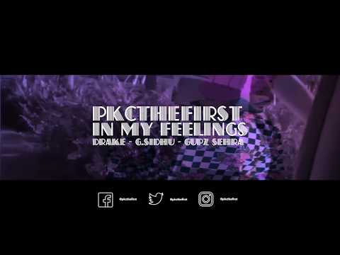 PKCTHEFIRST - IN MY FEELINGS (FEAT DRAKE, G.SIDHU & GUPZ SEHRA)