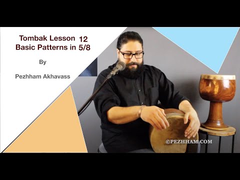 Tombak Lessons 12, Basic Patterns in 5/8 by Pezhham Akhavass