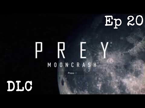 Ep 20: Mooncrash !!! Prey (DLC) PS4 Gameplay