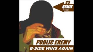 Public Enemy - B side wins again (french cs remix)