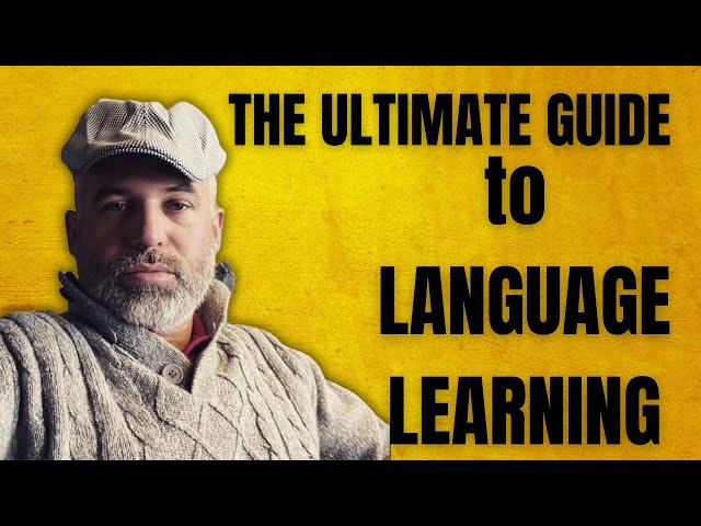 The Ultimate Guide to Learning a Language: A Comprehensive ...