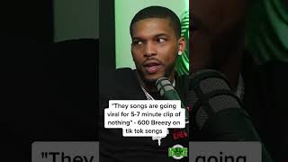 600 Breezy Says The Tik tok Era is Bad