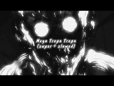 𝐌𝐞𝐠𝐚 𝐓𝐫𝐞𝐩𝐚 𝐓𝐫𝐞𝐩𝐚 (𝐬𝐮𝐩𝐞𝐫 + 𝐬𝐥𝐨𝐰𝐞𝐝)