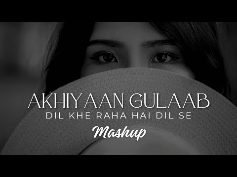 Akhiyaan Gulaab X Dil Keh Raha Hai Dil Se | Mashup | Debb | Mitraz | Adnan Sami