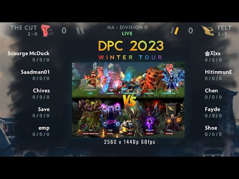 Felt vs The Cut (game2) - DPC 2023 NA Winter Tour Division II