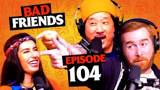 Slept King Returns and Rudy’s New Replacement | Ep 104 | Bad Friends w/ Khalyla