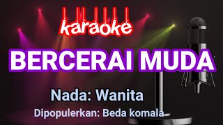Download lagu Dangdut Bercerai Muda Karaoke-Beda komala mp3