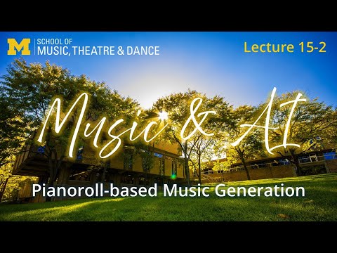 Lecture 15-2: Pianoroll-based Music Generation (Music & AI, Winter 2025)