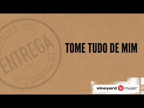 Tome Tudo De Mim video