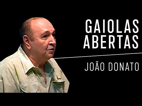 Gaiolas Abertas - João Donato