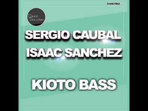 Sergio Caubal & Isaac Sanchez - Kioto Bass- (dan011mx)