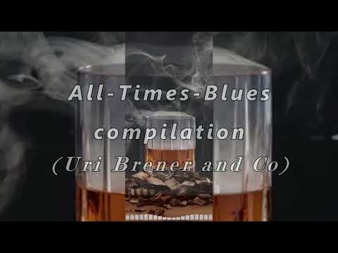 ALL TIME BLUES  (Uri Brener and Co)