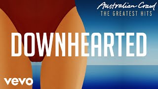 Australian Crawl - Downhearted (Official Audio)