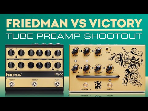 Friedman IR-X VS Victory V4 Sheriff - Valve Preamp Pedal Shootout