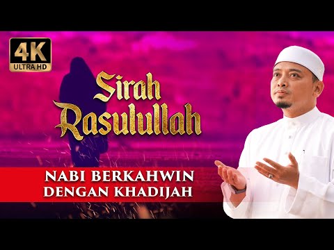 [E4] Sirah Rasulullah ﷺ -  Bermula Hidup Nabi Dengan Khadijah binti Khuwailid | Ustaz Wadi Annuar