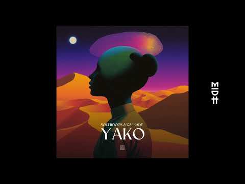 Soulroots & KARKÂDÉ - Yako (Original Mix)