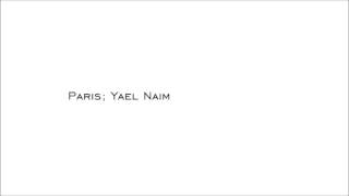 Paris; Yael Naim