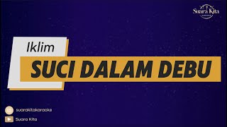Download lagu Iklim - Suci dalam Debu (Karaoke Version) | Lagu Pop Melayu mp3