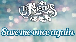 The Rasmus - Save me once again (Subtitulos y letr